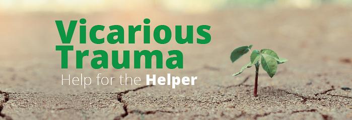 Vicarious Trauma: Help for the Helper March 2026 logo